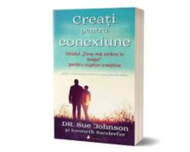 Creati pentru conexiune. Ghidul „Tine-ma strans in brate” pentru cupluri crestine - Sue Johnson, Kenneth Sanderfer