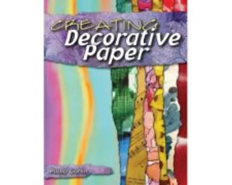 Creating Decorative Paper - Paula Guhin