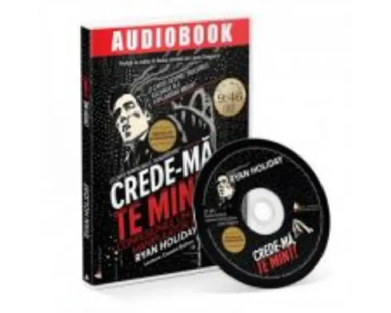 Crede-ma, te mint! Audiobook - Ryan Holiday