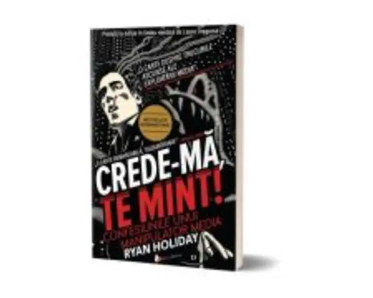 Crede-ma, te mint! - Ryan Holiday