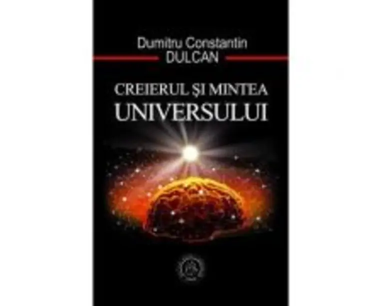 Creierul si mintea universului - Dumitru Constantin Dulcan