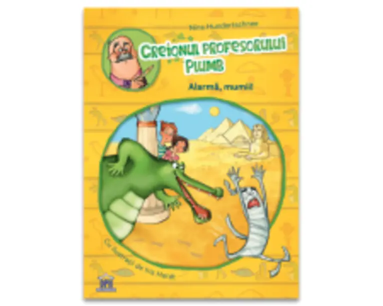 Creionul profesorului Plumb. Alarma, mumii! - Nina Hundertschnee