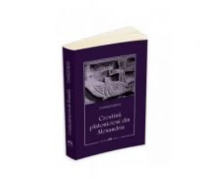 Crestinii platonicieni din Alexandria - Charles Bigg