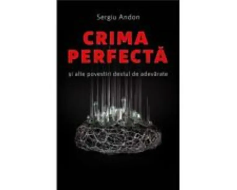Crima perfecta si alte povestiri destul de adevarate - Sergiu Andon
