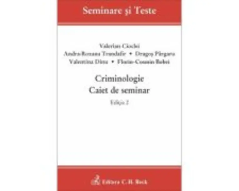 Criminologie. Caiet de seminar. Editia 2 - Valerian Cioclei