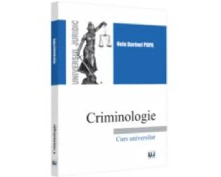 Criminologie. Curs universitar - 2022 - Nelu Dorinel Popa