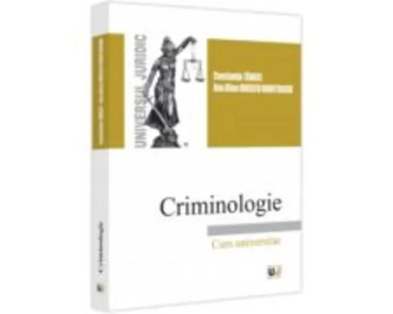 Criminologie. Curs universitar - Constantin Tanase
