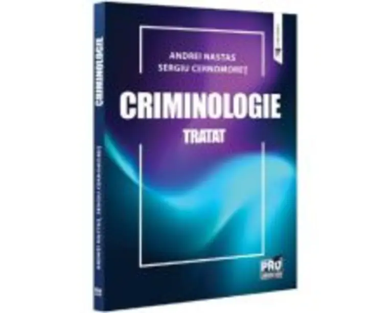 Criminologie. Tratat - Sergiu Cernomoret, Andrei Nastas