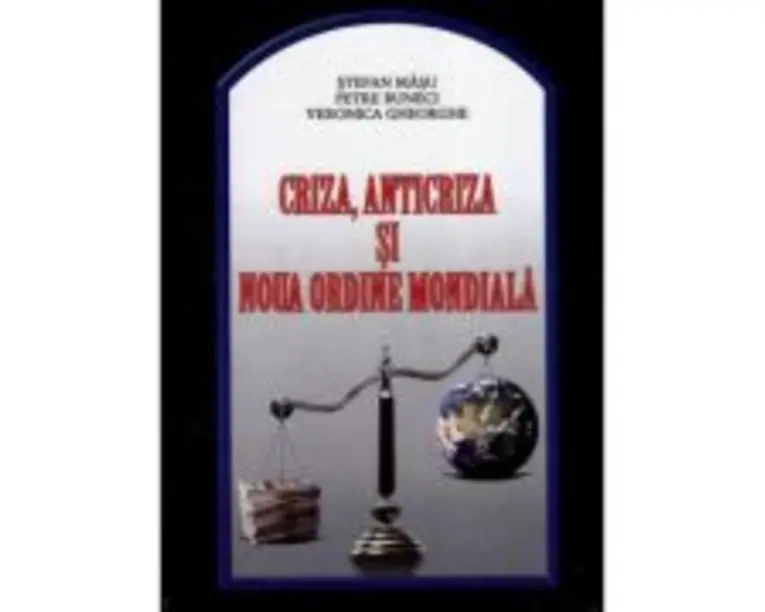 Criza, anticriza si Noua Ordine Mondiala - Stefan Masu, Petre Buneci