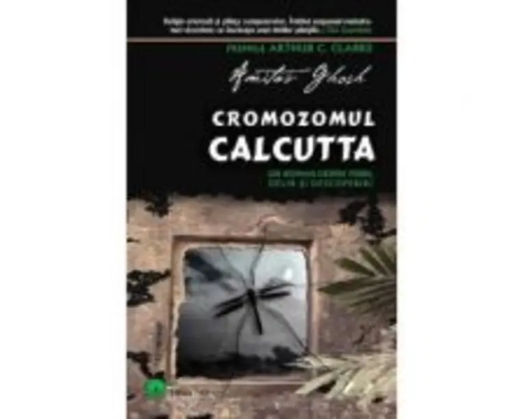 Cromozomul Calcutta - Amitav Ghosh