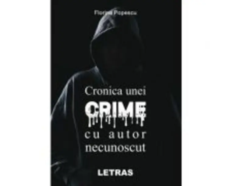 Cronica unei crime cu autor necunoscut - Florina Popescu