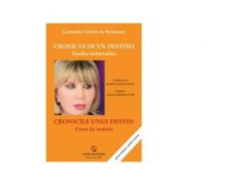 Cronicas de un destino. Huellas imborrables/ Cronicile unui destin. Urme de nesters - Gertrudis Ostfeld de Bendayan