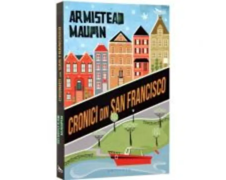 Cronici din San Francisco - Armistead Maupin