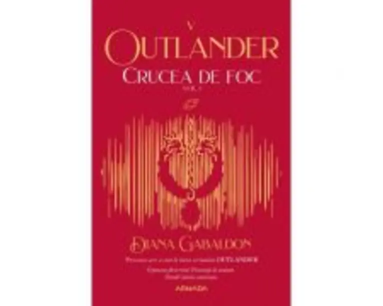 Crucea de foc volumul 1 (Seria Outlander, partea a 5-a, editia 2021) - Diana Gabaldon