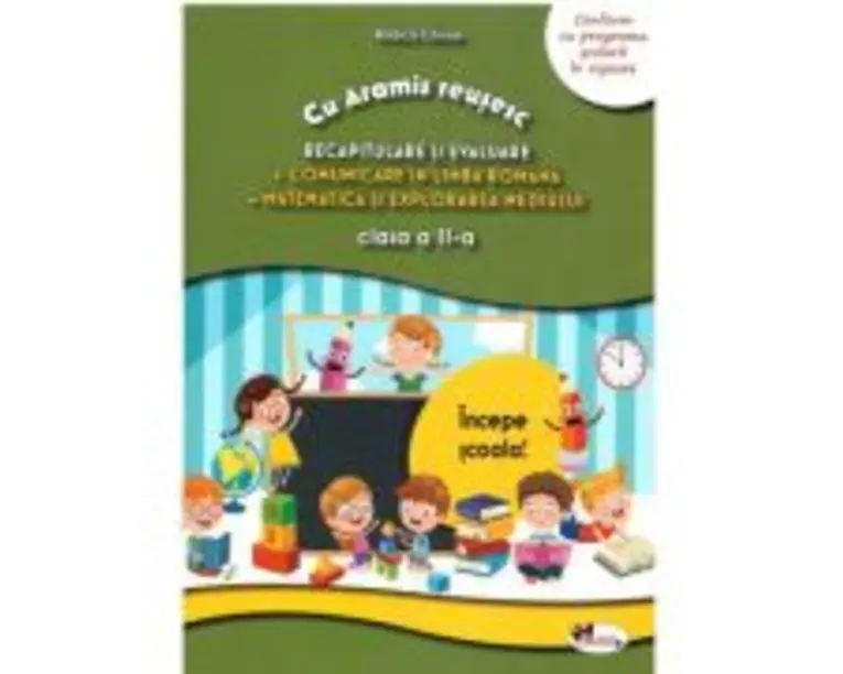 Cu Aramis reusesc, Recapitulare prin joc, clasa pregatitoare Comunicare in Limba Romana, Matematica si Explorarea Mediului - Celina Iordache