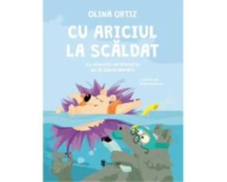 Cu Ariciul la scaldat - Olina Ortiz