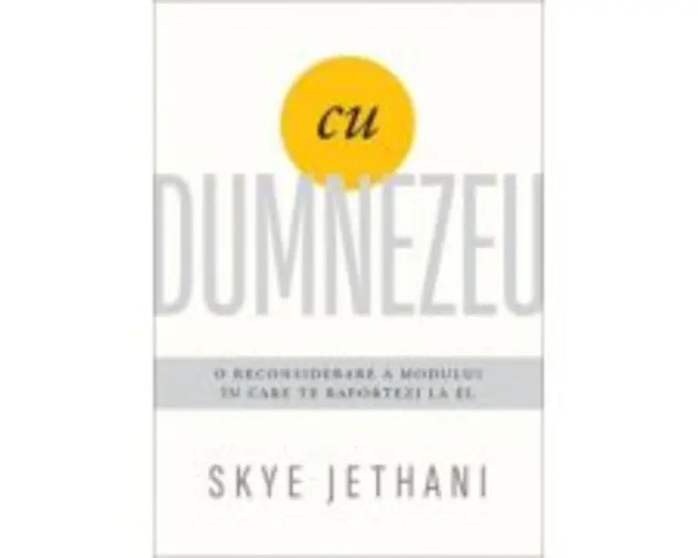 Cu Dumnezeu. O reconsiderare a modului in care te raportezi la El - Skye Jethani