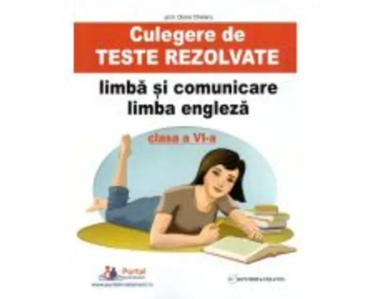 Culegere de teste rezolvate la limba si comunicare limba engleza clasa a 6-a - Oana Chelaru