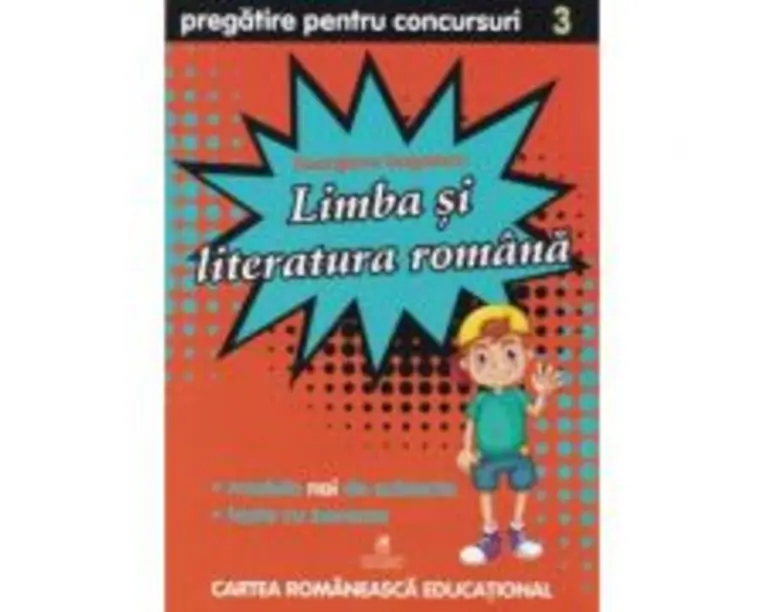 Culegere de pregatire pentru concursuri scolare, Limba si literatura Romana, Clasa a 3-a - Georgiana Gogoescu