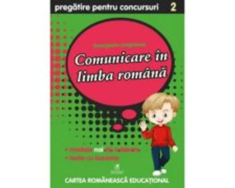 Culegere pregatire pentru concursuri. Comunicare in Limba Romana. Clasa a 2-a - Georgiana Gogoescu