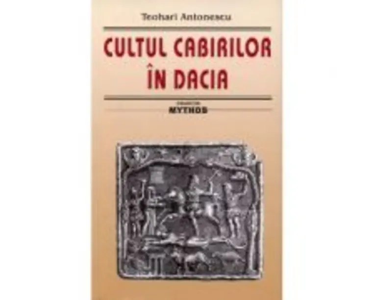 Cultul cabirilor in Dacia - Teohari Antonescu