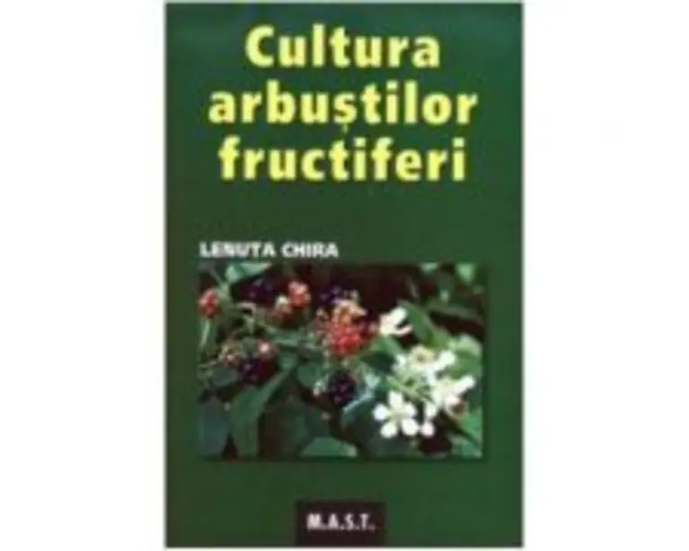 Cultura arbustilor fructiferi - Lenuta Chira