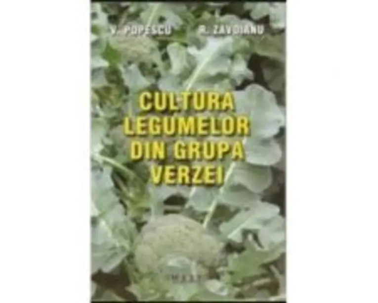 Cultura legumelor din grupa verzei - Victor Popescu