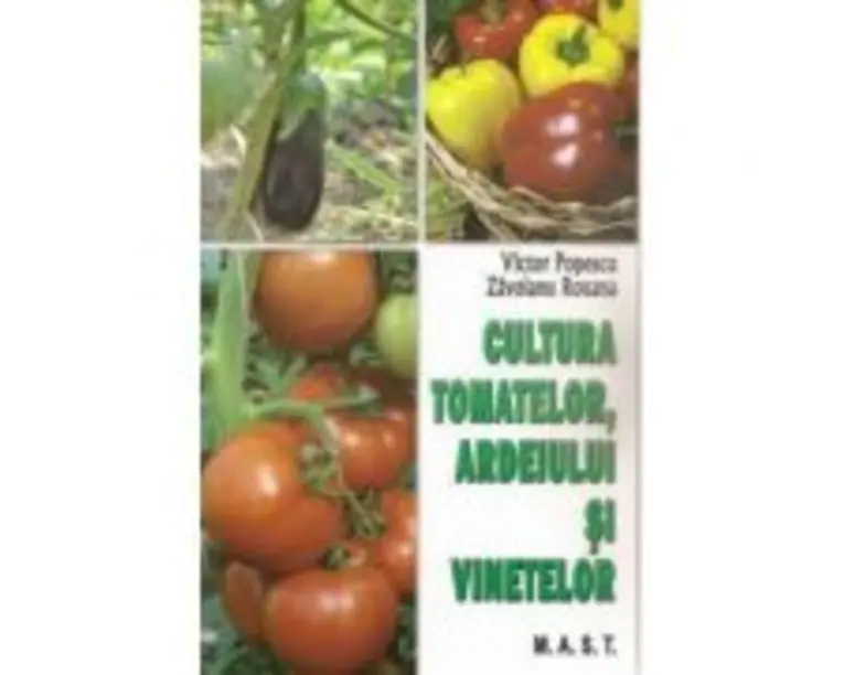 Cultura tomatelor, ardeiului si vinetelor - Victor Popescu, Roxana Zavoianu