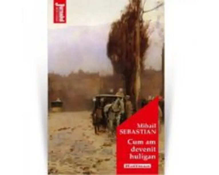 Cum am devenit huligan - Mihail Sebastian