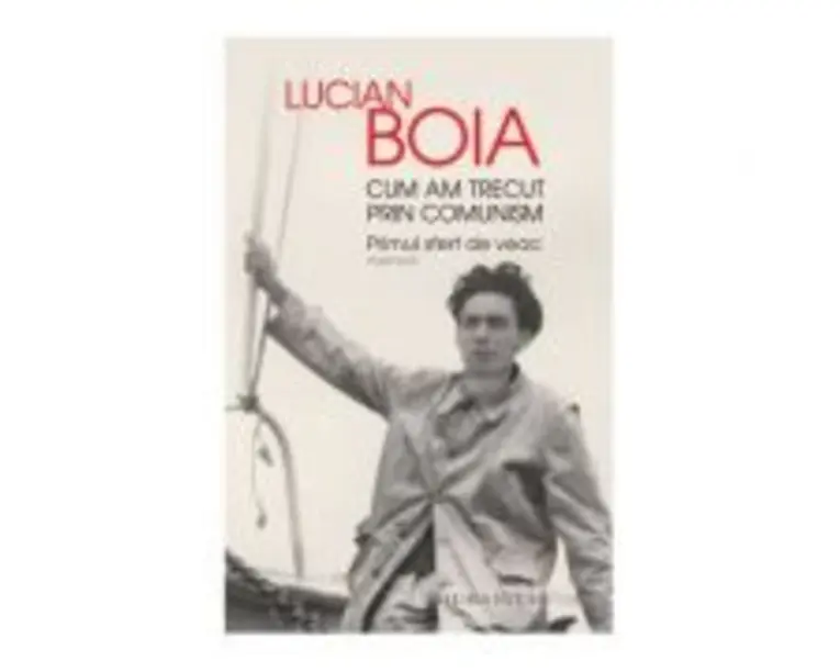 Cum am trecut prin comunism. Primul sfert de veac - Lucian Boia