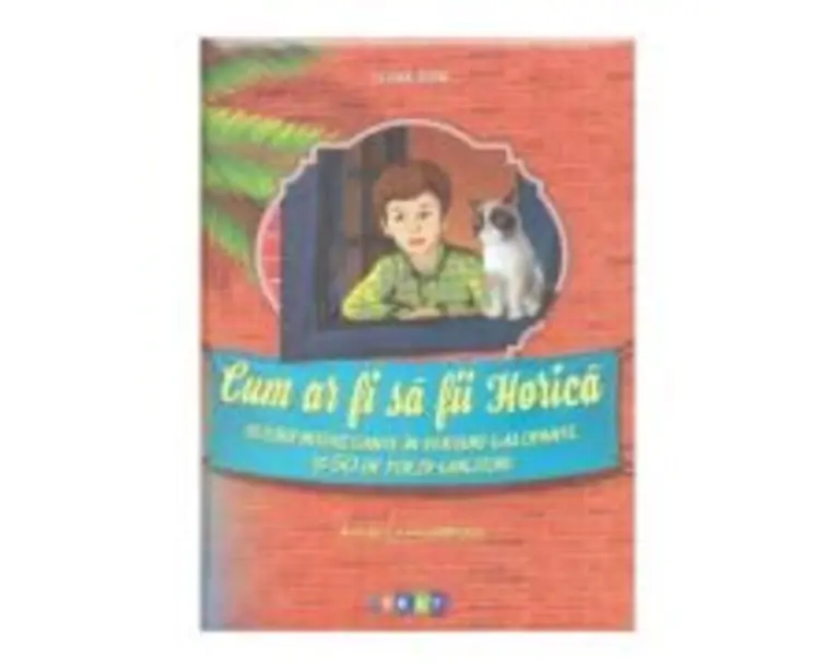 Cum ar fi sa fii Horica - Elena Vizir