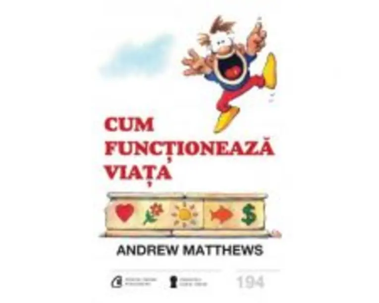 Cum functioneaza viata - Andrew Matthews