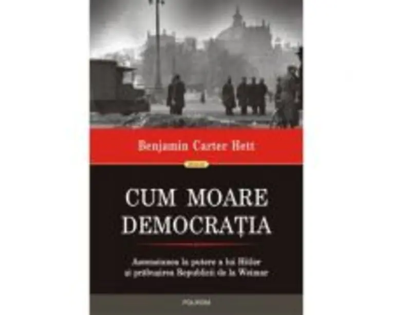 Cum moare democratia - Benjamin Carter Hett