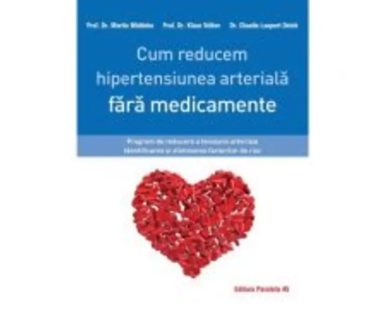 Cum reducem hipertensiunea arteriala fara medicamente - Claudia Laupert-Deick, Martin Middeke, Klaus Volker