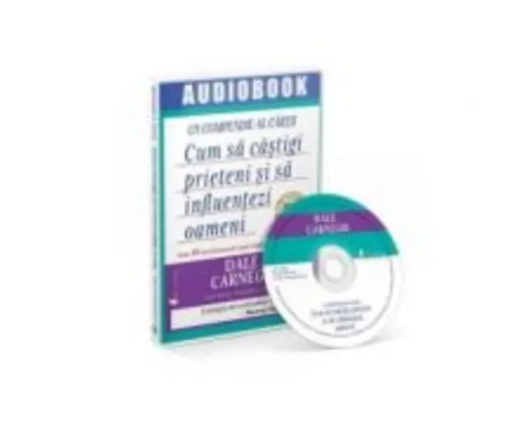 Cum sa castigi prieteni si sa influentezi oameni (audiobook) - Dale Carnegie