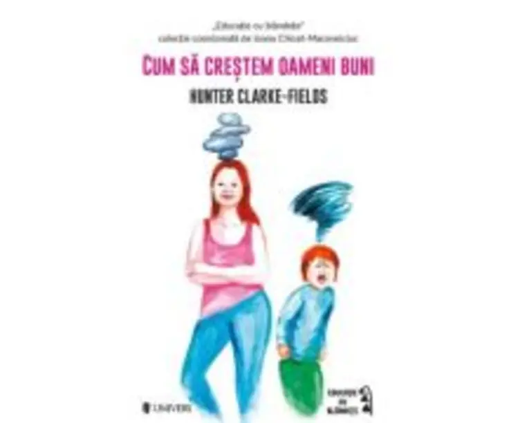 Cum sa crestem oameni buni - Hunter Clarke-Fields