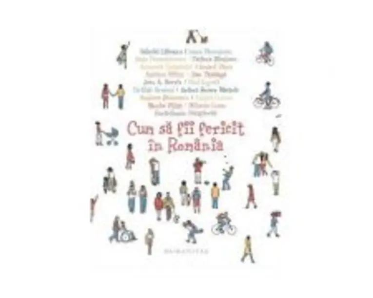 Cum sa fii fericit in Romania