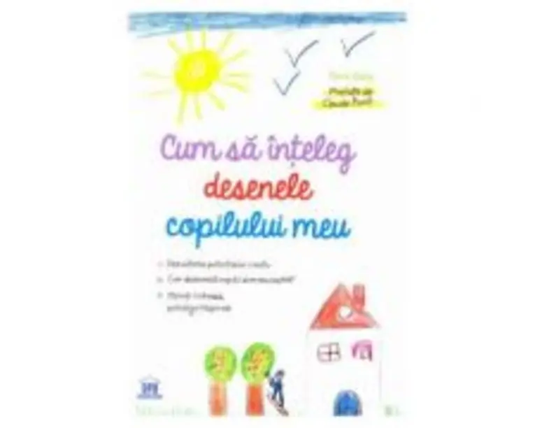Cum sa inteleg desenele copilului meu - Rene Baldy