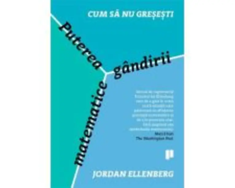 Cum sa nu gresesti. Puterea gandirii matematice - Jordan Ellenberg