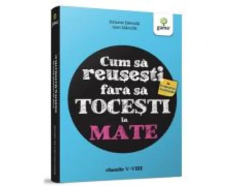 Cum sa reusesti la Evaluarea Nationala fara sa tocesti la mate! - Ioan Dancila, Eduard Dancila