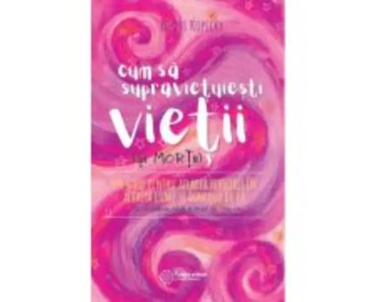 Cum sa supravietuiesti vietii si mortii - Robert Kopecky