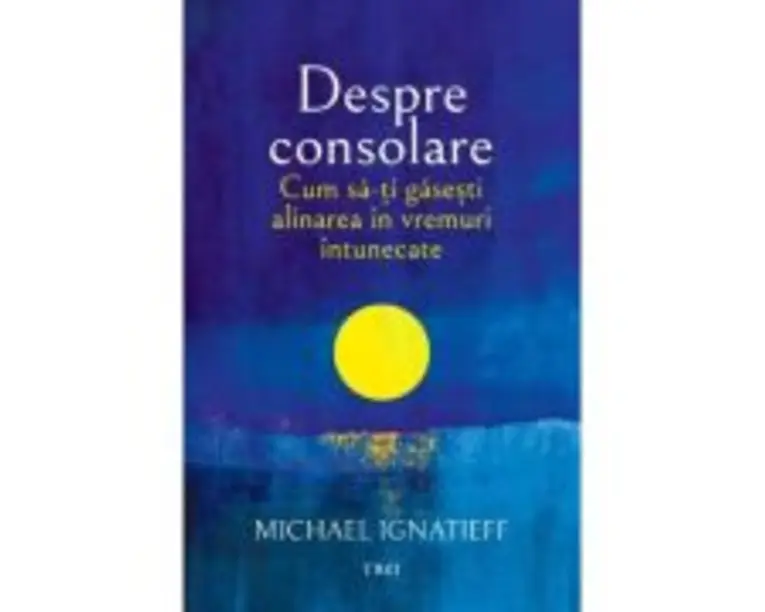 Cum sa-ti gasesti alinarea in vremuri intunecate - Michael Ignatieff