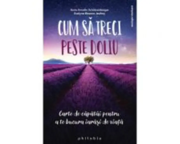 Cum sa treci peste doliu - Anne Ancelin Schutzenberger