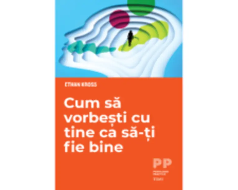 Cum sa vorbesti cu tine ca sa-ti fie bine - Ethan Kross