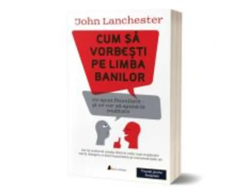 Cum sa vorbesti pe limba banilor - John Lanchester