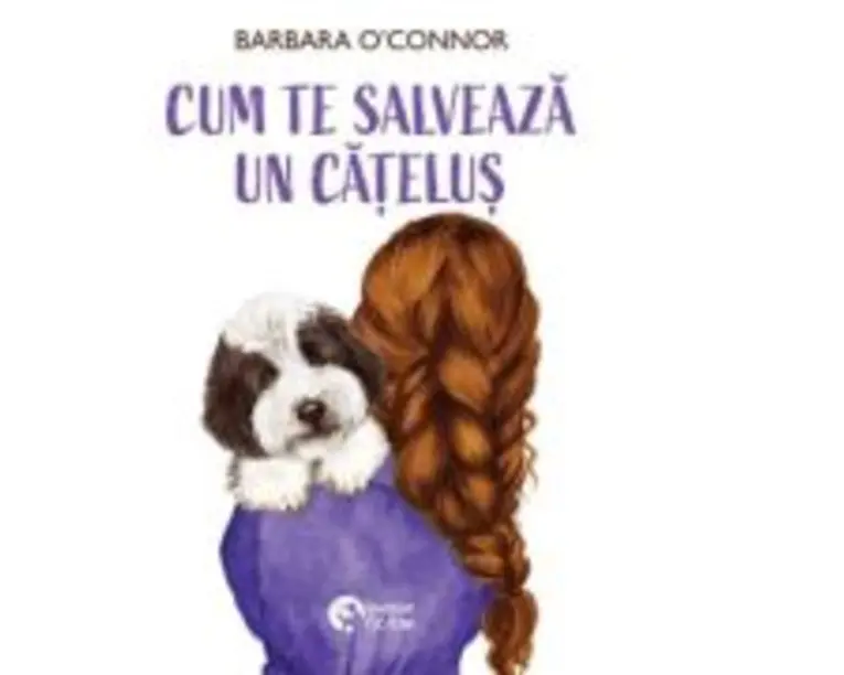Cum te salveaza un catelus - Barbara O’Connor