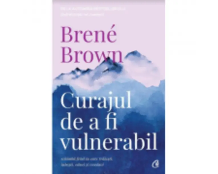 Curajul de a fi vulnerabil. Editia a 2-a - Brene Brown