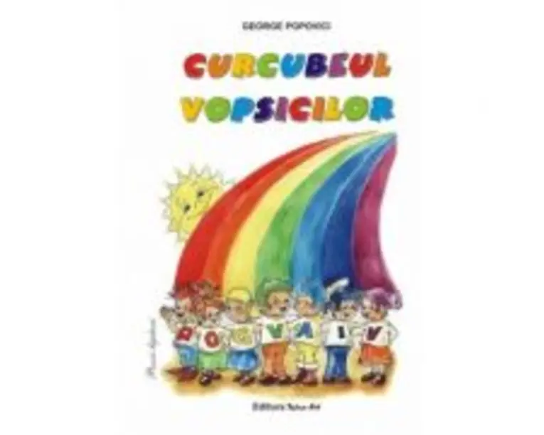 Curcubeul vopsicilor. Poveste - George Popovici, ilustratii Liviu Stanila