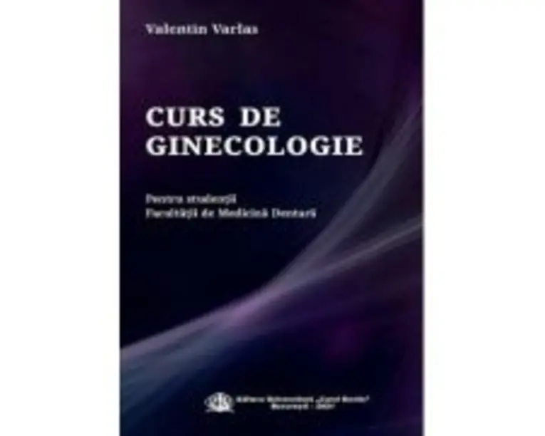 Curs de ginecologie pentru studentii Facultatii de Medicina Dentara - Valentin Varlas