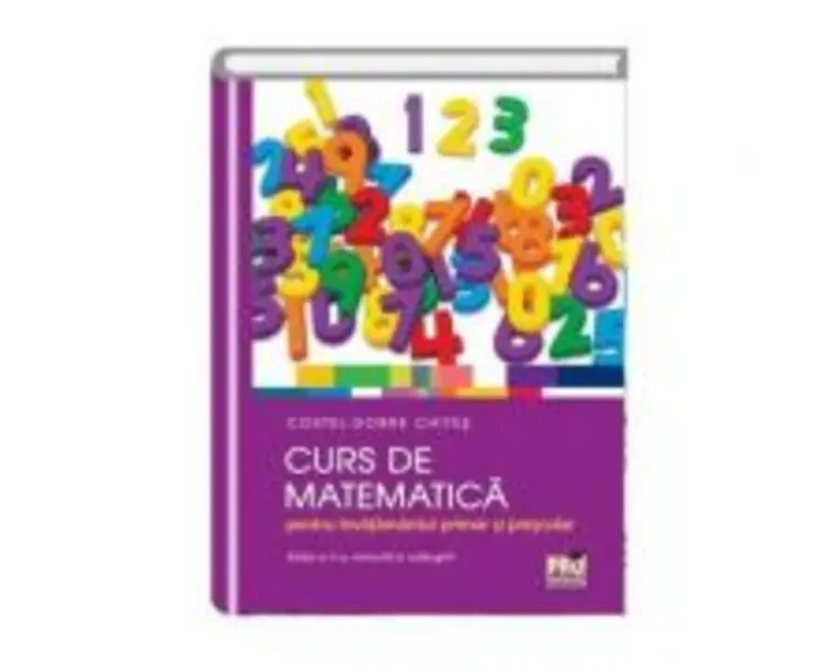 Curs de matematica pentru invatamantul primar si prescolar - Costel-Dobre Chites